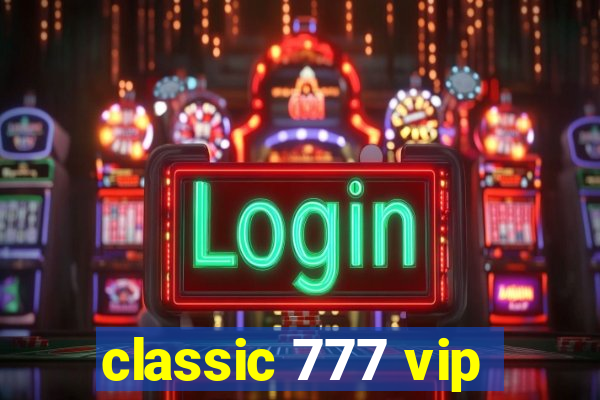classic 777 vip